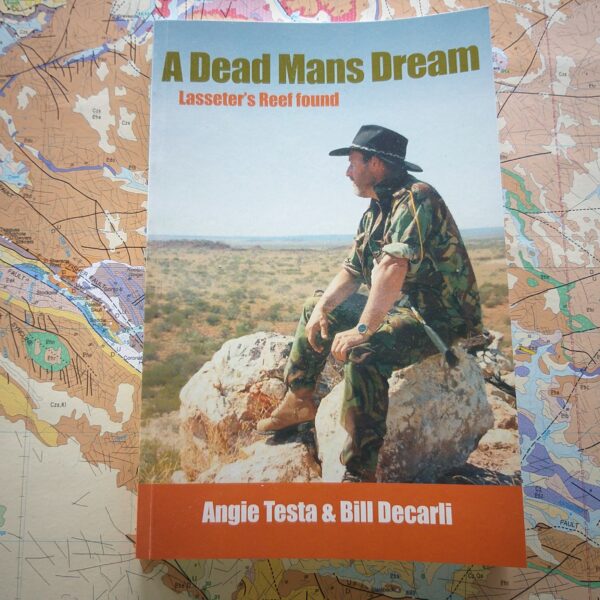 A Dead Mans Dream-Lasseter's Reef Found.  in stock